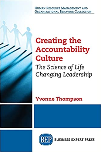 Creating the Accountability Culture: The Science of Life Changing Leadership book cover
